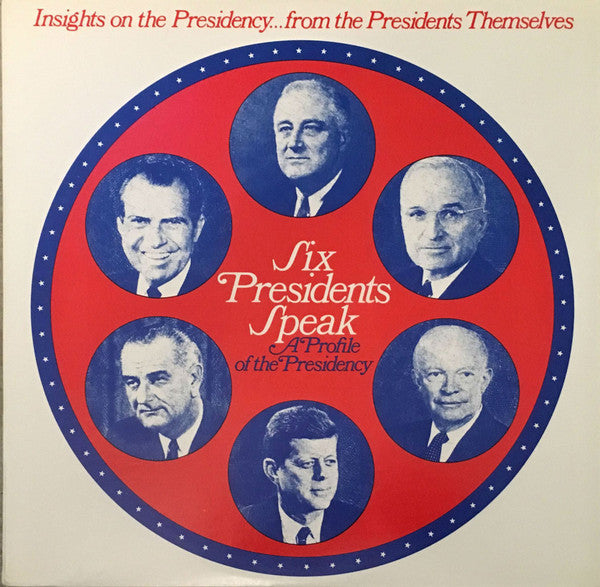 Various - Six Presidents Speak - A Profile Of The Presidency // Vinyl Record