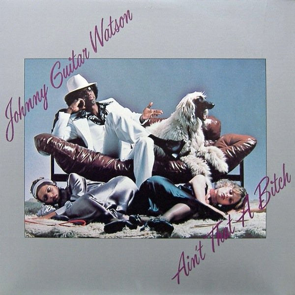 Johnny Guitar Watson - Ain't That A Bitch // Vinyl Record