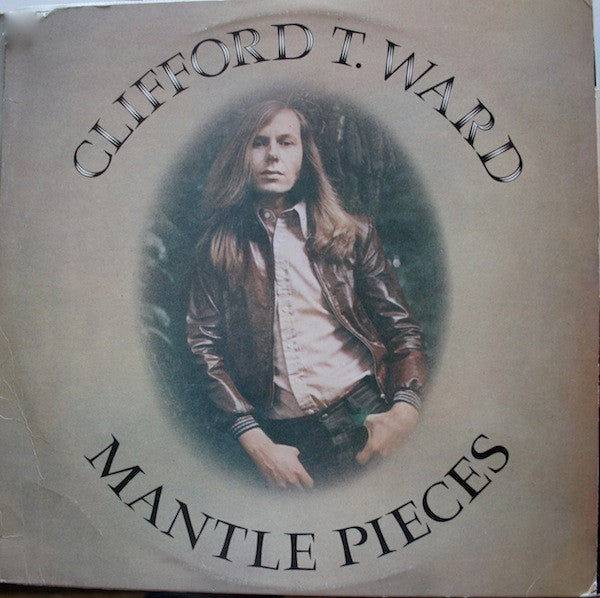 Clifford T. Ward - Mantle Pieces // Vinyl Record
